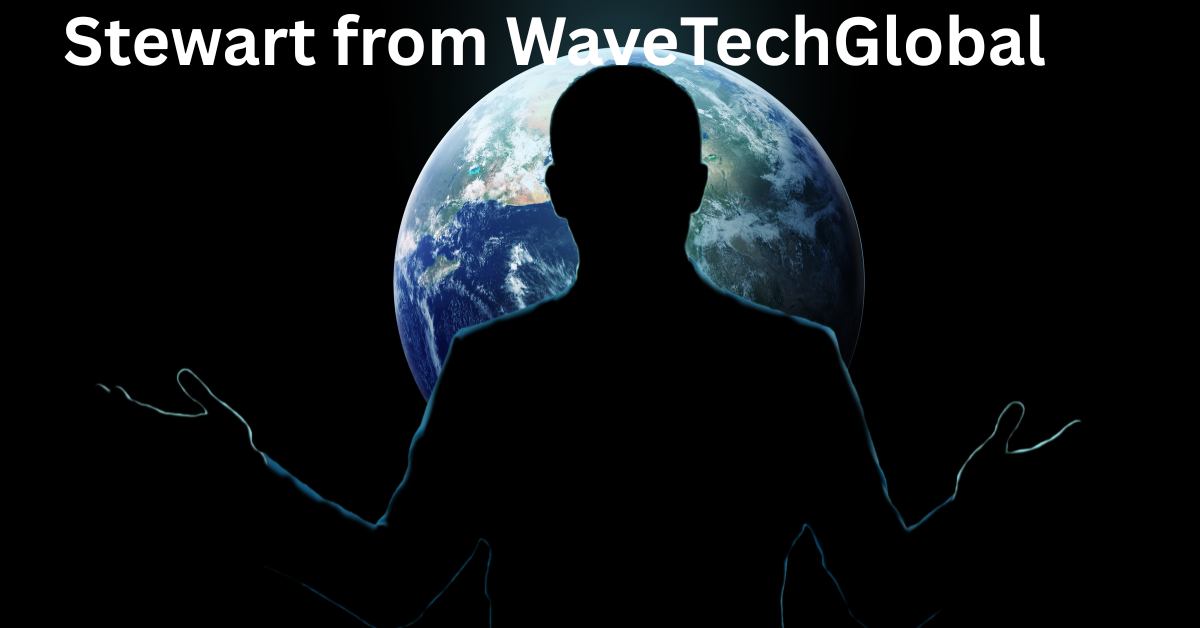Stewart from WaveTechGlobal